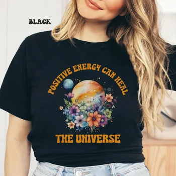 Тениска Positive Energy Can Heal The Universe, женска тениска с изображение, S-3XL, с дълги ръкави